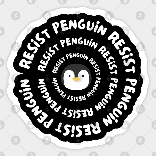 Resist-Penguin Sticker by Creatifly Graphic Tees